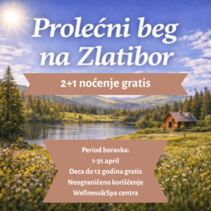 Prolećni beg na Zlatibor (2+1 GRATIS)
